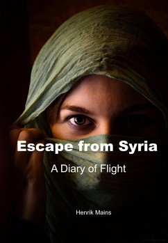 Escape from Syria (eBook, ePUB) - Mains, Henrik