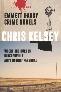 Cover Emmett Hardy Crime Novels (Books 1-3): Box Set - Where the Hurt Is, Butcherville, Ain't Nothin' Personal (An Emmett Hardy Crime Novel) (eBook, ePUB)