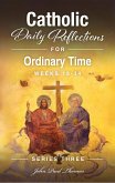 Catholic Daily Reflections for Ordinary Time: Weeks 18-34 (Catholic Daily Reflections: Series Three, #4) (eBook, ePUB)