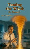 Taming the Wind: A Novel (eBook, ePUB) Taming the Wind: A Novel (eBook, ePUB)