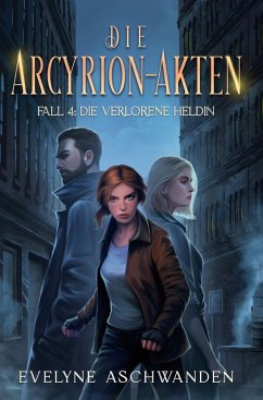 Cover Die Arcyrion-Akten - Fall 4: Die verlorene Heldin