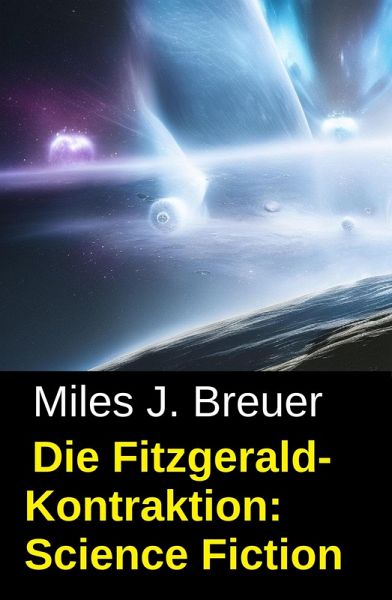 Die Fitzgerald-Kontraktion: Science Fiction (eBook, ePUB)