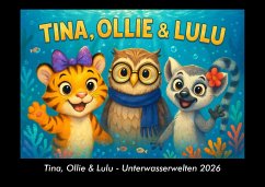 Tina, Ollie & Lulu - Unterwasserwelten 2026 Fotokalender DIN A3 Cover Tina, Ollie & Lulu - Unterwasserwelten 2026 Fotokalender DIN A3