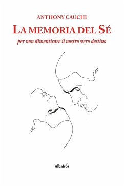Cover La memoria del Sé. Per non dimenticare il nostro vero destino (eBook, ePUB)