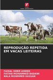 REPRODUÇÃO REPETIDA EM VACAS LEITEIRAS REPRODUÇÃO REPETIDA EM VACAS LEITEIRAS
