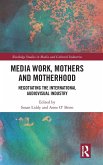 Media Work, Mothers and Motherhood