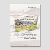 Erinnerungen - nee woar doas schien... Erinnerungen - nee woar doas schien...