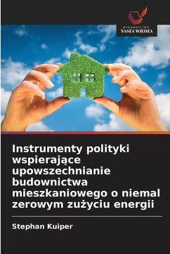 Cover Instrumenty polityki wspieraj¿ce upowszechnianie budownictwa mieszkaniowego o niemal zerowym zu¿yciu energii