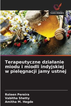 Cover Terapeutyczne dzia¿anie miodu i miodli indyjskiej w piel¿gnacji jamy ustnej