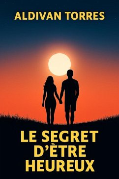 Cover Le Secret D'être Heureux (eBook, ePUB)