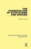 The Conservation of Ecosystems and Species The Conservation of Ecosystems and Species