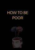 How to Be Poor (eBook, ePUB)
