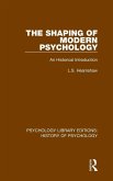 The Shaping of Modern Psychology The Shaping of Modern Psychology