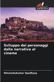 Sviluppo dei personaggi dalla narrativa al cinema Sviluppo dei personaggi dalla narrativa al cinema