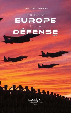 Pour une Europe de la défense - Clergerie, Jean-Louis