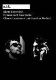 n.b.k. Diskurs Bd. 20 = Klaus Theweleit: Filmen nach Auschwitz: Claude Lanzmann und Jean Luc Godard n.b.k. Diskurs Bd. 20 = Klaus Theweleit: Filmen nach Auschwitz: Claude Lanzmann und Jean Luc Godard
