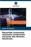 Neuartige autosomal rezessive syndromale Variante des Hinman-Syndroms Neuartige autosomal rezessive syndromale Variante des Hinman-Syndroms