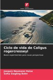 Ciclo de vida de Caligus rogercresseyi Ciclo de vida de Caligus rogercresseyi