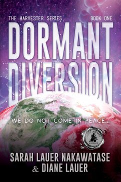 Cover Dormant Diversion: We Do Not Come in Peace (The Harvester Series, #1) (eBook, ePUB)