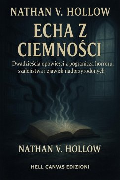 Cover Echa z ciemnosci: Dwadziescia opowiesci z pogranicza horroru, szalenstwa i zjawisk nadprzyrodzonych (eBook, ePUB)