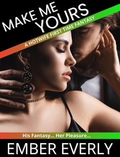 Cover Make Me Yours (A Hotwife First Time Fantasy, #3) (eBook, ePUB)