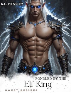 Cover Fondled by the Elf King (Sweet Desires, #38) (eBook, ePUB)