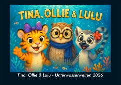 Tina, Ollie & Lulu - Unterwasserwelten 2026 Fotokalender DIN A4 Cover Tina, Ollie & Lulu - Unterwasserwelten 2026 Fotokalender DIN A4