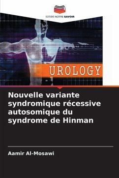 Cover Nouvelle variante syndromique récessive autosomique du syndrome de Hinman