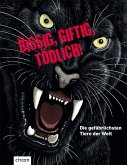 Bissig, giftig, tödlich! Bissig, giftig, tödlich!