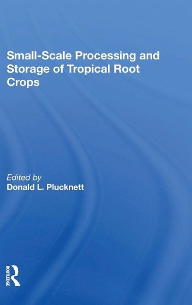 Smallscale Processing And Storage Of Tropical Root Crops