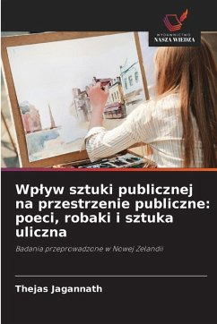 Cover Wp¿yw sztuki publicznej na przestrzenie publiczne: poeci, robaki i sztuka uliczna