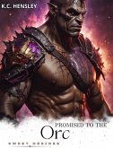 Promised to the Orc (Sweet Desires, #39) (eBook, ePUB)