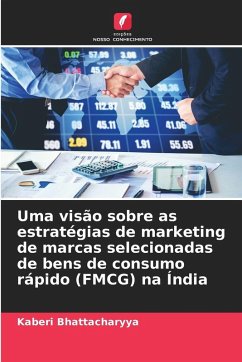 Cover Uma visão sobre as estratégias de marketing de marcas selecionadas de bens de consumo rápido (FMCG) na Índia