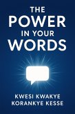The Power in Your Words (eBook, ePUB) The Power in Your Words (eBook, ePUB)