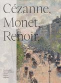 Cézanne, Monet, Renoir: Sammlung Langmatt Cézanne, Monet, Renoir: Sammlung Langmatt