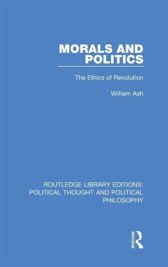 Morals and Politics - Ash, William Morals and Politics - Ash, William
