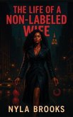 The LIFE of a Non-Labeled WIFE (eBook, ePUB)