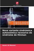 Nova variante sindrómica autossómica recessiva da síndrome de Hinman Nova variante sindrómica autossómica recessiva da síndrome de Hinman