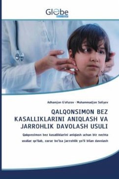 QALQONSIMON BEZ KASALLIKLARINI ANIQLASH VA JARROHLIK DAVOLASH USULI - G'ofurov, Adhamjon;Soliyev, Muhammadjon QALQONSIMON BEZ KASALLIKLARINI ANIQLASH VA JARROHLIK DAVOLASH USULI - G'ofurov, Adhamjon;Soliyev, Muhammadjon