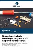 Nanostrukturierte leitfähige Polymere für Superkondensatoren Nanostrukturierte leitfähige Polymere für Superkondensatoren
