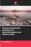 Desenvolvimento paralelo da aprendizagem por observação