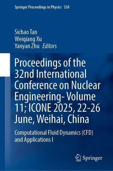 Proceedings of the 32nd International Conference on Nuclear Engineering- Volume 11; ICONE 2025, 22-26 June, Weihai, China Proceedings of the 32nd International Conference on Nuclear Engineering- Volume 11; ICONE 2025, 22-26 June, Weihai, China