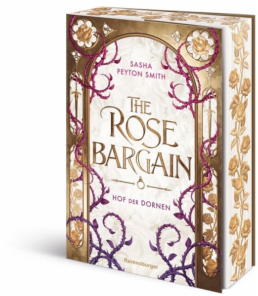 Hof der Dornen, Band 1: The Rose Bargain - Smith, Sasha Peyton Hof der Dornen, Band 1: The Rose Bargain - Smith, Sasha Peyton