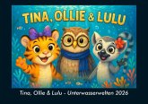 Tina, Ollie & Lulu - Unterwasserwelten 2026 Fotokalender DIN A5