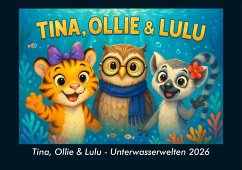 Tina, Ollie & Lulu - Unterwasserwelten 2026 Fotokalender DIN A5 Cover Tina, Ollie & Lulu - Unterwasserwelten 2026 Fotokalender DIN A5