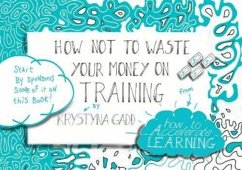 Cover How Not to Waste Your Money on Training