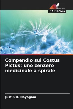Compendio sul Costus Pictus: uno zenzero medicinale a spirale Cover Compendio sul Costus Pictus: uno zenzero medicinale a spirale