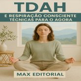 TDAH e Respiraç¦o Consciente Técnicas para o Agora (eBook, ePUB)