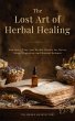 The Lost Art of Herbal Healing (eBook,... - Bild 1