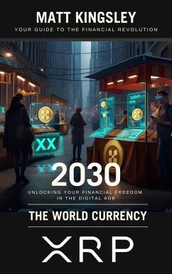 The World Currency XRP 2030 (eBook, ePUB) Cover The World Currency XRP 2030 (eBook, ePUB)
